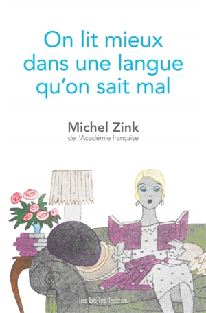 On lit mieux dans une langue qu'on sait mal - Michel Zink