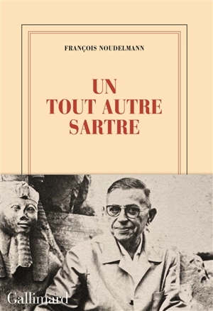 Un tout autre Sartre : essai - François Noudelmann