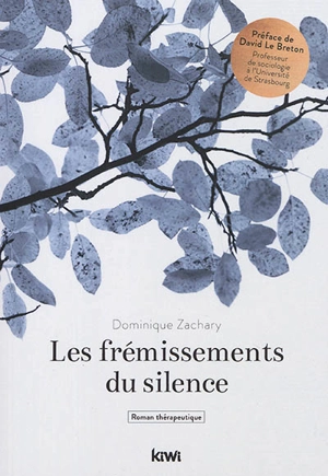 Les frémissements du silence : roman thérapeutique - Dominique Zachary