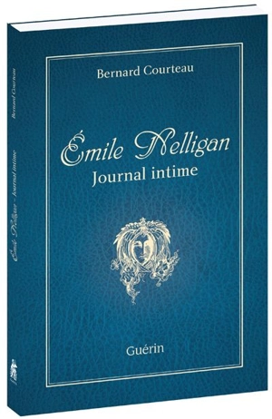 Émile Nelligan : Journal intime. Pour en finir avec le mythe de la folie - Émile Nelligan