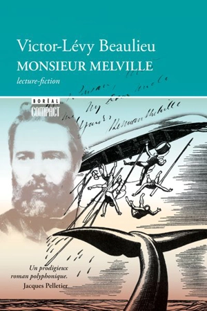 Monsieur Melville : lecture-fiction - Victor-Lévy Beaulieu