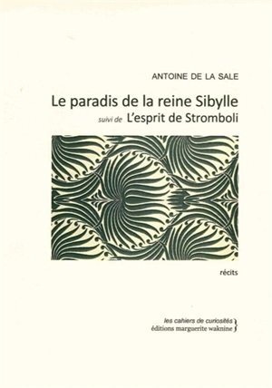 Le paradis de la reine Sibylle. L'esprit de Stromboli - Antoine de La Sale