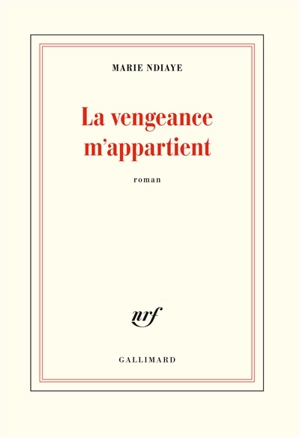 La vengeance m'appartient - Marie Ndiaye