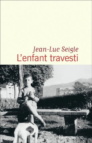L'enfant travesti - Jean-Luc Seigle
