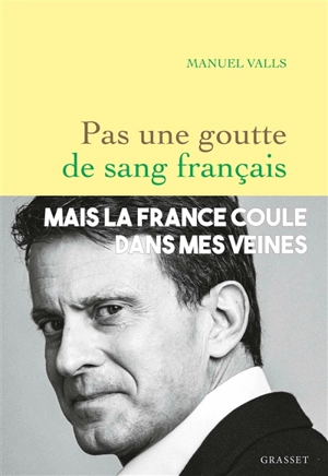 Pas une goutte de sang français - Manuel Valls