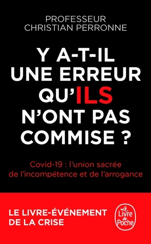 Y a-t-il une erreur qu'ils n'ont pas commise ? : Covid-19 : l'union sacrée de l'incompétence et de l'arrogance - Christian Perronne