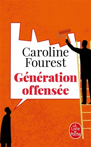 Génération offensée : de la police de la culture à la police de la pensée - Caroline Fourest