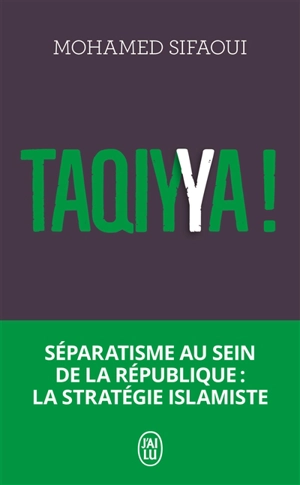 Taqiyya ! : séparatisme au sein de la République : la stratégie islamiste - Mohamed Sifaoui