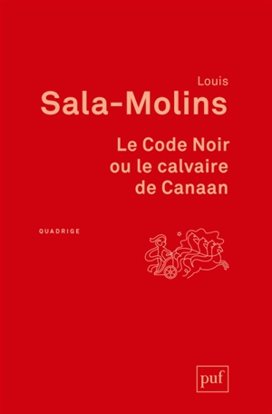 Le Code noir ou Le calvaire de Canaan - Louis Sala-Molins