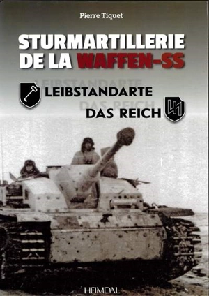 Sturmartillerie de la Waffen-SS. Vol. 1. Leibstandarte, division Das Reich - Pierre Tiquet