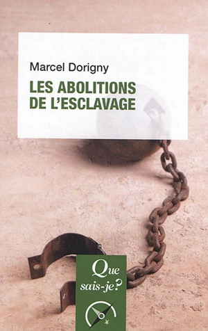 Les abolitions de l'esclavage : 1793-1888 - Marcel Dorigny