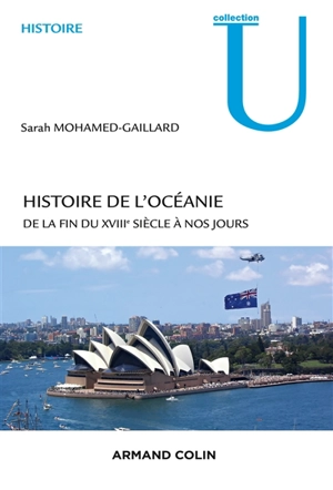 Histoire de l'Océanie : de la fin du XVIIIe siècle à nos jours - Sarah Mohamed-Gaillard