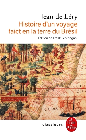 Histoire d'un voyage faict en la terre du Brésil (1578) : 2e édition, 1580 - Jean de Léry