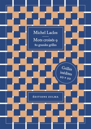 Mots croisés. Vol. 9. 80 grandes grilles : grilles inédites 20 x 20 - Michel Laclos