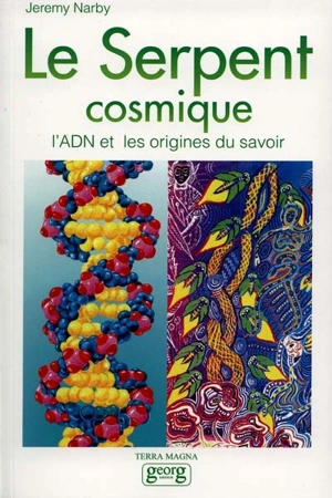 Le serpent cosmique : l'ADN et les origines du savoir - Jeremy Narby