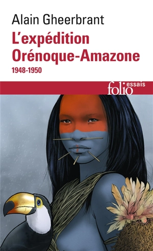 Orenoque-Amazone : 1948-1950 - Alain Gheerbrant