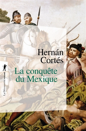 La conquête du Mexique - Hernán Cortés