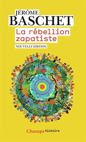 La rébellion zapatiste : insurrection indienne et résistance planétaire - Jérôme Baschet