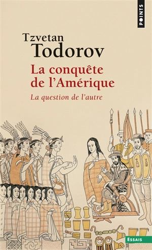 La conquête de l'Amérique : la question de l'autre - Tzvetan Todorov