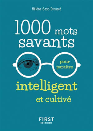 1.000 mots savants pour paraître intelligent et cultivé - Hélène Drouard