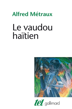 Le vaudou haïtien - Alfred Métraux