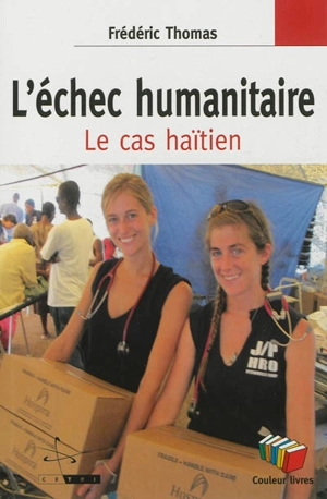 L'échec humanitaire : le cas haïtien - Frédéric Thomas