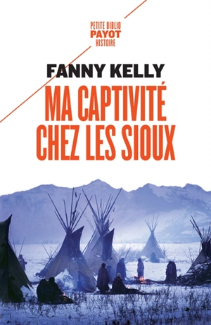 Ma captivité chez les Sioux - Fanny Kelly