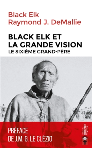 Black Elk et la grande vision : le sixième grand-père - Black Elk