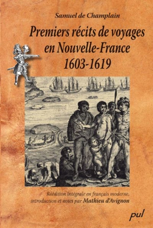 Premiers récits de voyages en Nouvelle-France, 1603-1619 - Samuel de Champlain