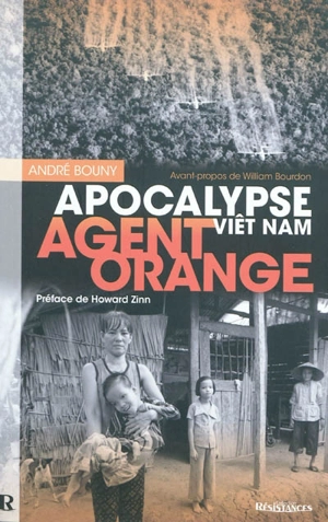 Agent orange : apocalypse Viêt Nam - André Bouny