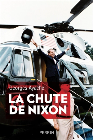 La chute de Nixon - Georges Ayache