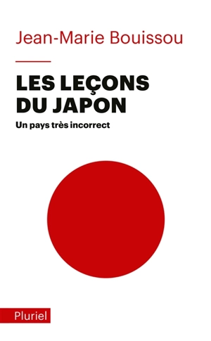 Les leçons du Japon : un pays très incorrect - Jean-Marie Bouissou