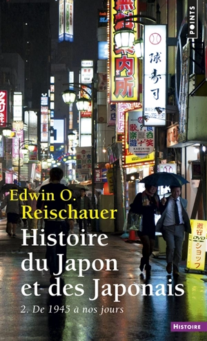 Histoire du Japon et des Japonais. Vol. 2. De 1945 à nos jours - Edwin Oldfather Reischauer