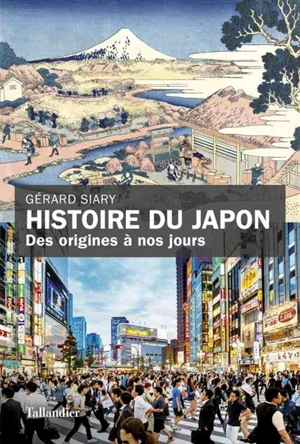 Histoire du Japon : des origines à nos jours - Gérard Siary