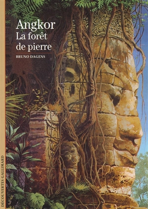Angkor : la forêt de pierre - Bruno Dagens
