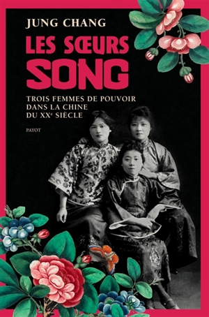 Les soeurs Song : trois femmes de pouvoir dans la Chine du XXe siècle - Jung Chang