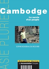 Cambodge : la survie d'un peuple - Sophie Boisseau Du Rocher
