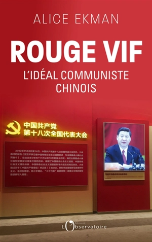 Rouge vif : l'idéal communiste chinois - Alice Ekman