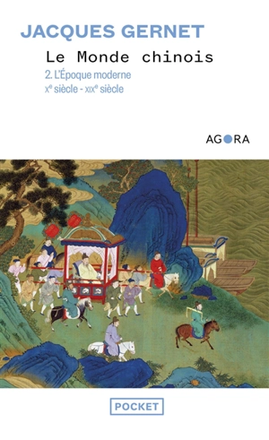 Le monde chinois. Vol. 2. L'époque moderne : Xe siècle-XIXe siècle - Jacques Gernet