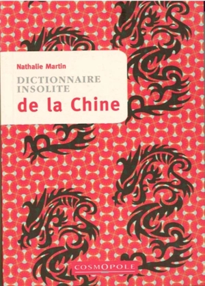 Dictionnaire insolite de la Chine - Nathalie Martin