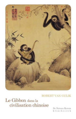 Le gibbon dans la civilisation chinoise : essai sur la sagesse animale - Robert van Gulik