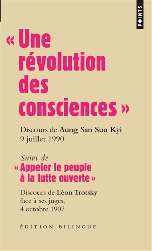 Une révolution des consciences : discours d'Aung San Suu Kyi, 9 juillet 1990. Appeler le peuple à la lutte ouverte : discours de Léon Trotsky, prononcé lors de son procès, 4 octobre 1906 - Aung San Suu Kyi