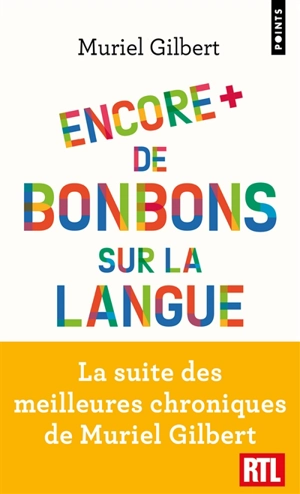 Encore plus de bonbons sur la langue : le français n'a pas fini de vous surprendre ! - Muriel Gilbert