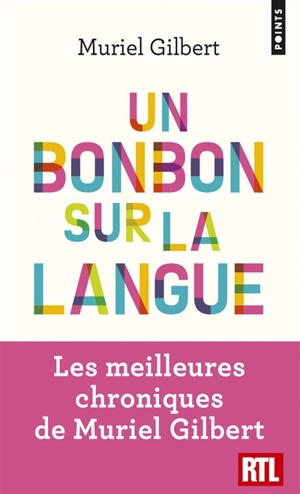 Un bonbon sur la langue : on n’a jamais fini de découvrir le français ! - Muriel Gilbert