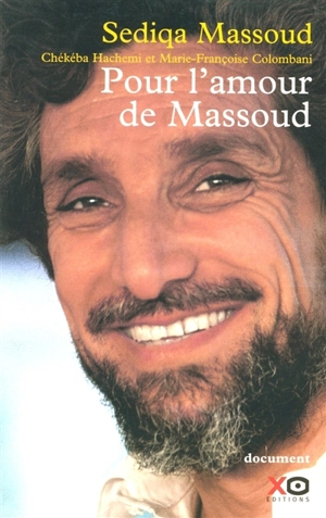 Pour l'amour de Massoud : document - Sediqa Massoud