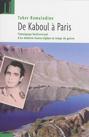 De Kaboul à Paris : témoignage bouleversant d'un médecin franco-afghan en temps de guerre - Taher Kamalodine