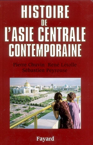 Histoire de l'Asie centrale contemporaine - Pierre Chuvin