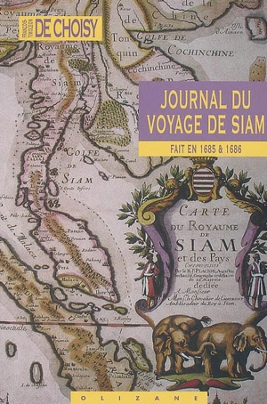 Journal du voyage de Siam fait en 1685 & 1686 - François-Timoléon de Choisy