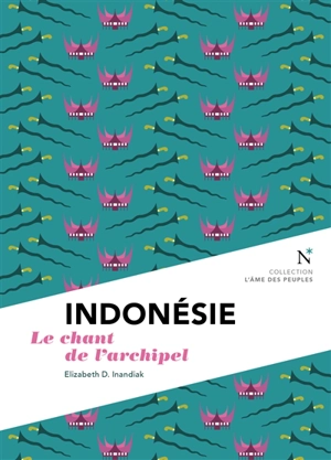 Indonésie : le chant de l'archipel - Elizabeth D. Inandiak
