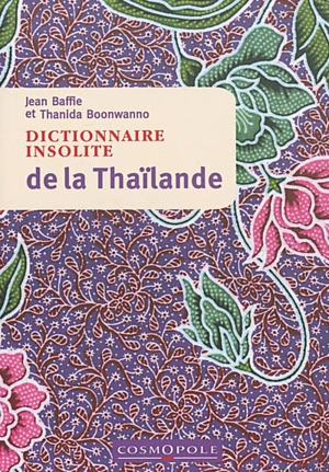 Dictionnaire insolite de la Thaïlande - Jean Baffie